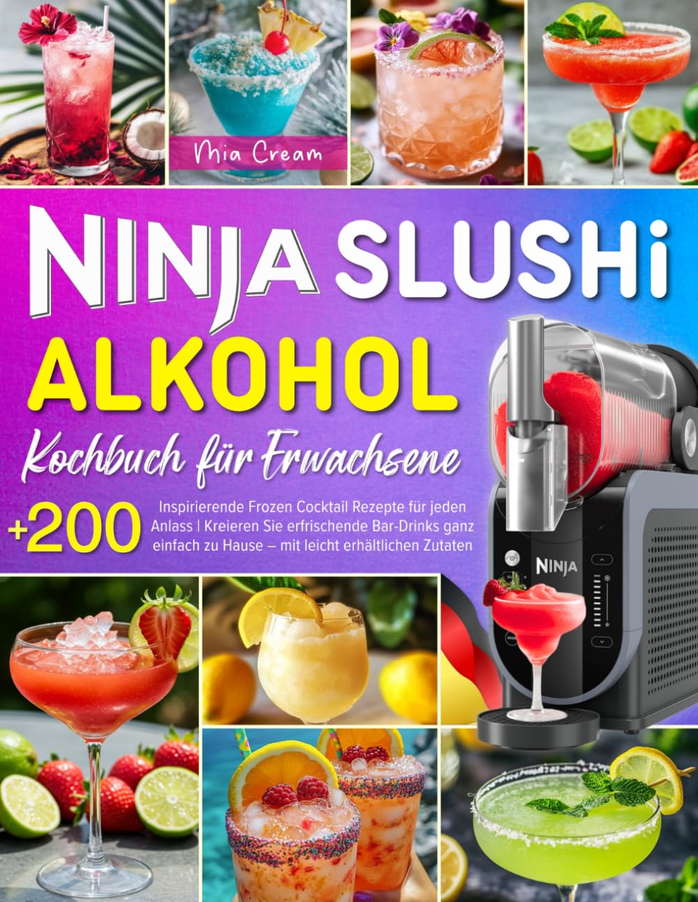 Ninja Slushi Alkohol Kochbuch für Erwachsene: +200 Inspirierende Frozen Cocktail Rezepte für jeden Anlass | Kreieren Sie erfrischende Bar-Drinks ganz ... Zutaten. inkl. Nährwertangaben & Tipps!