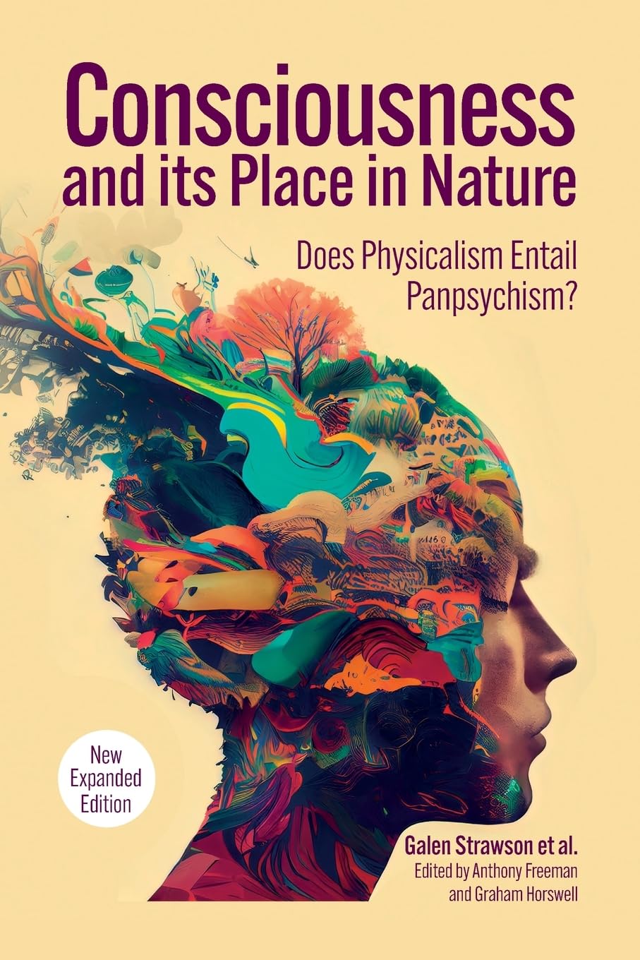 Consciousness and Its Place in Nature: Why Physicalism Entails Panpsychism (2nd Ed.) (Journal of Consciousness Studies)