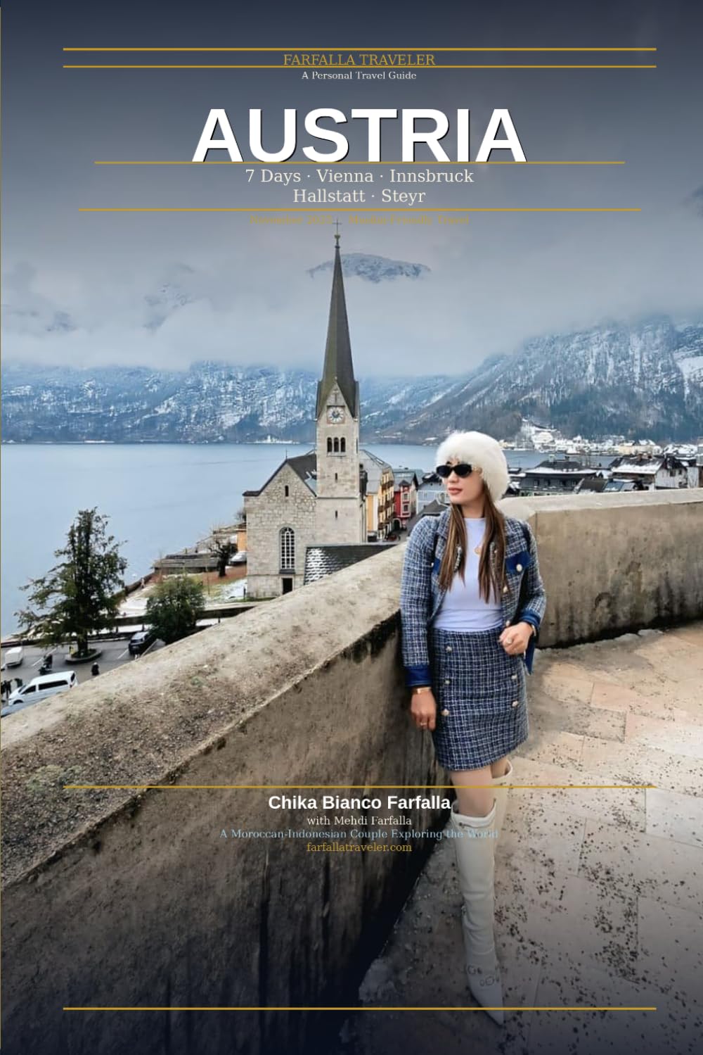 Austria Travel Guide: 7 Days Road Trip — Vienna, Innsbruck, Hallstatt & Steyr: A Muslim-Friendly Winter Travel Guide with Halal Food Tips, Itinerary, ... (Farfalla Traveler: Europe Travel Guides)