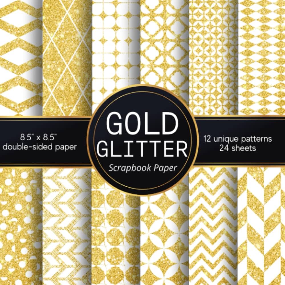 GOLD GLITTER: Scrapbook Paper Collection With Gold Sparkly Pattern | Double-Sided Decorative Pages With White And Golden Print For Scrapbooking, DIY ... Junk Journaling, Card Decoration, And More: Jamieson, Eleanor Oceane: Amazon.com: gold-glitter-scrapbook-paper-collection-with-gold-sparkly-pattern-double-sided-decorative-pages-with-white-and-golden-print-for-scrapbooking-diy-junk-journaling-card-decoration-and-more-jamieson-eleanor-oceane-amazon-com