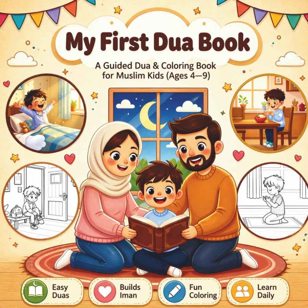 My First Dua Book: A Guided Dua & Coloring Book for Muslim Kids (Ages 4–9)