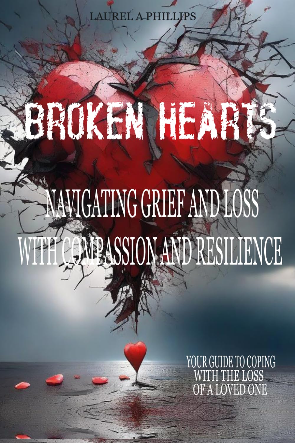 Broken Hearts: Navigating Grief and Loss with Compassion and Resilience