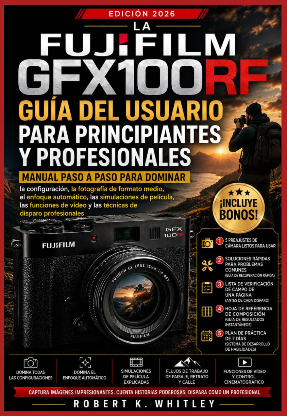 La Fujifilm GFX100RF Guía del usuario para principiantes y profesionales: Manual paso a paso para dominar la configuración, la fotografía de formato ... (Serie Dominio del Usuario Cotidiano)