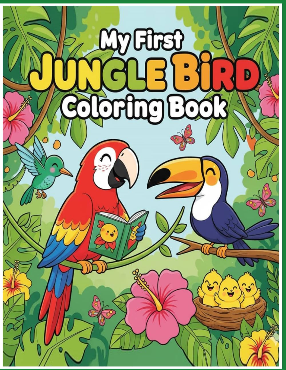 My First Jungle Bird Coloring Book.: Fun and Easy Cartoon Bird Illustrations for Toddlers & Preschoolers | Simple Coloring Pages for Boys and Girls