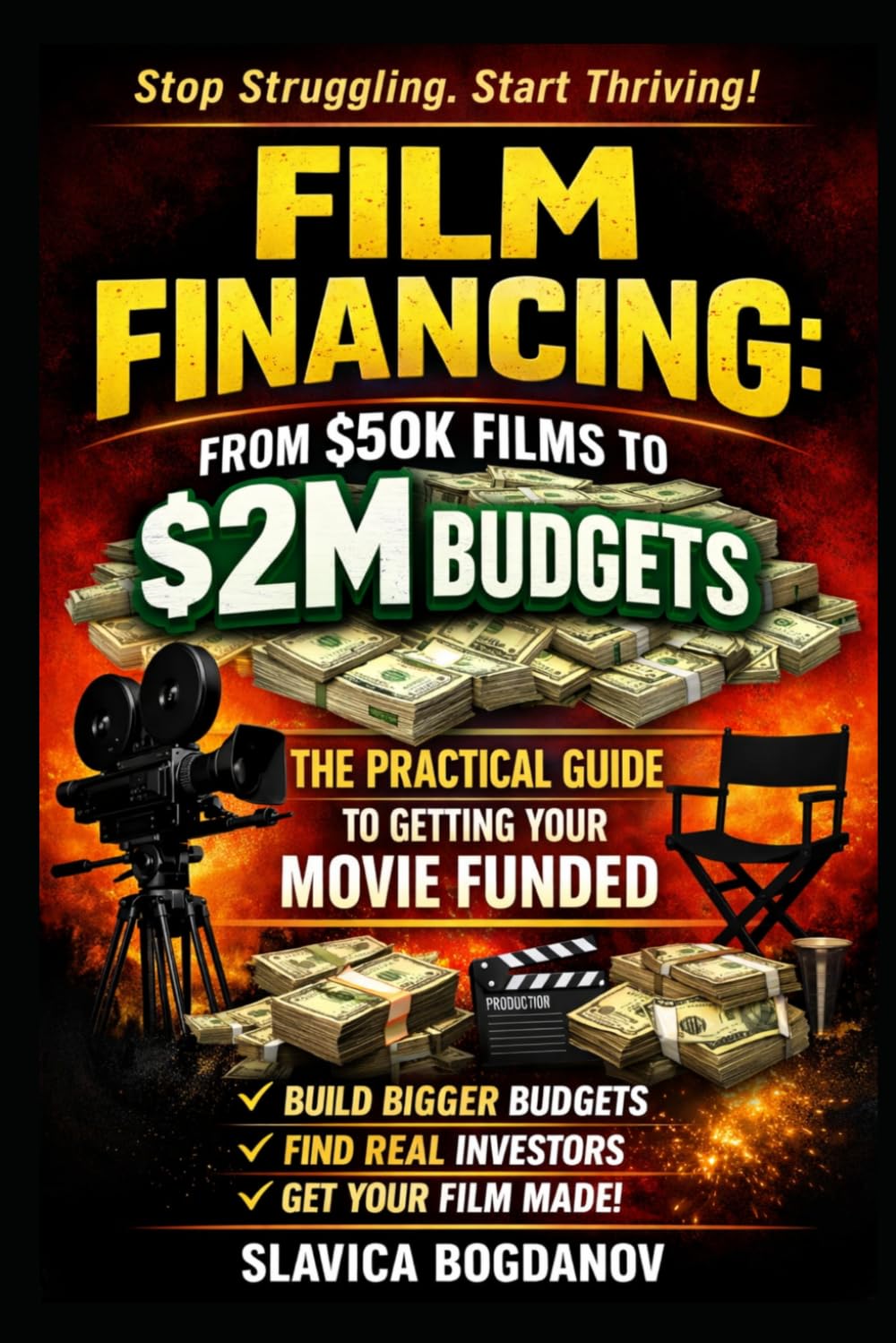 Film Financing: From $50K Films to $2M Budgets: The Practical Guide to Getting Your Movie Funded (Film Financing & Producing Mastery Series)