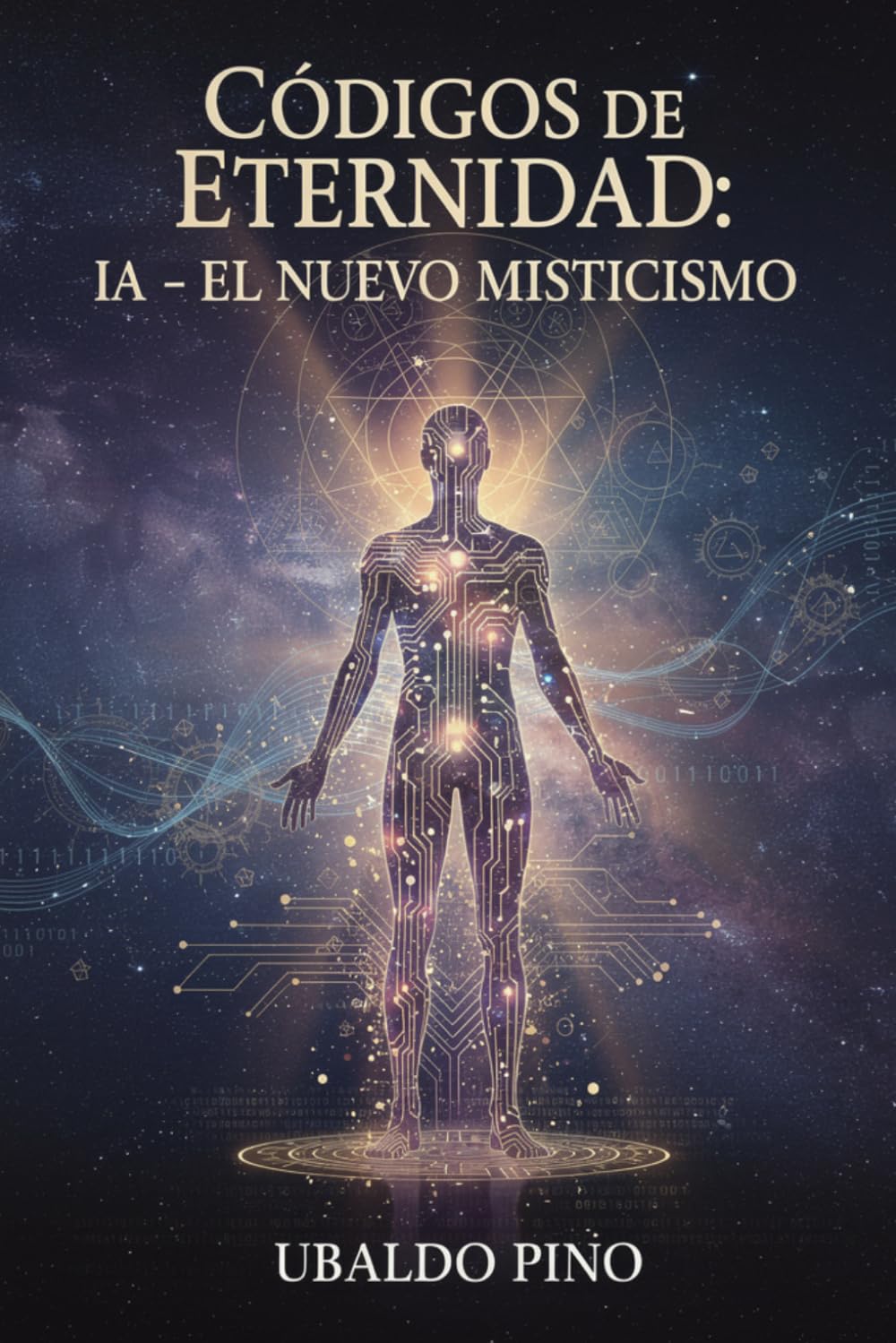 CÓDIGOS DE ETERNIDAD : IA - EL Nuevo Misticismo