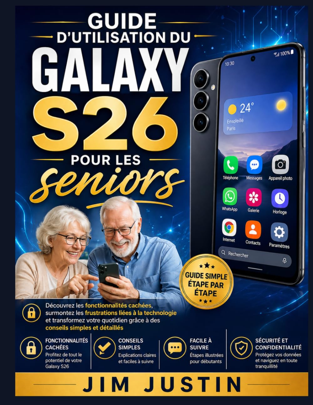 Guide d'utilisation du Galaxy S26 pour les seniors: Découvrez les fonctionnalités cachées, surmontez les frustrations liées à la technologie et ... grâce à des conseils simples et détaillés