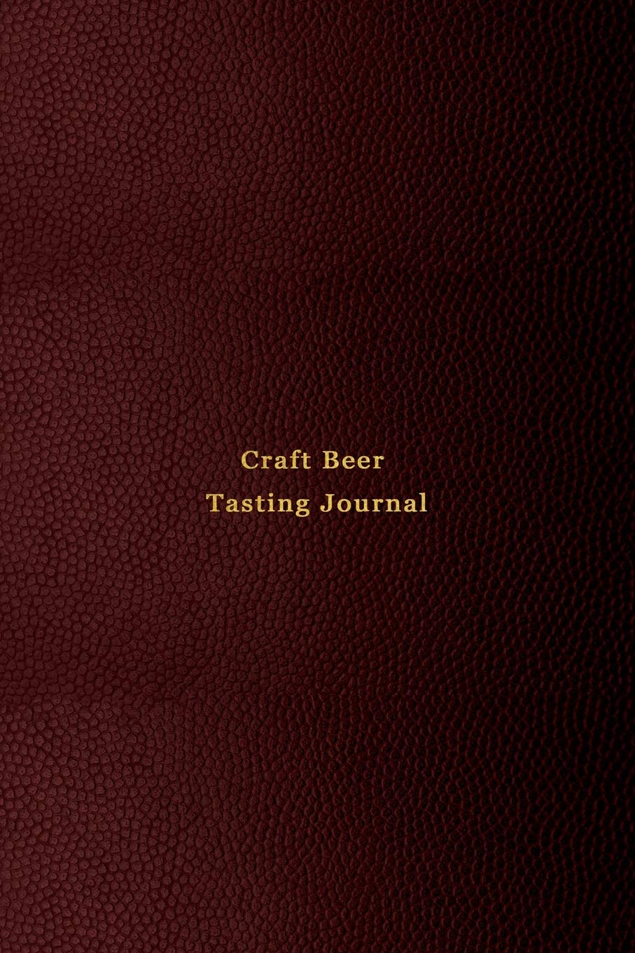 Craft Beer Tasting Journal: Beer drinking diary and logbook for beer lovers | Craft beer, IPA, pale ale, brown ale, international Belgian - Indian | ... rate and track taste tests | Professional red
