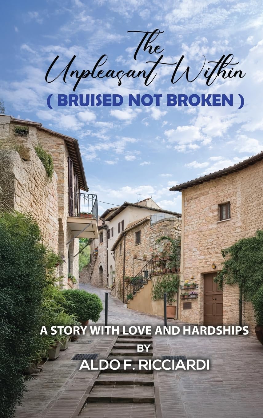 The Unpleasant Within (BRUISED NOT BROKEN): A Story with Love and Hardships