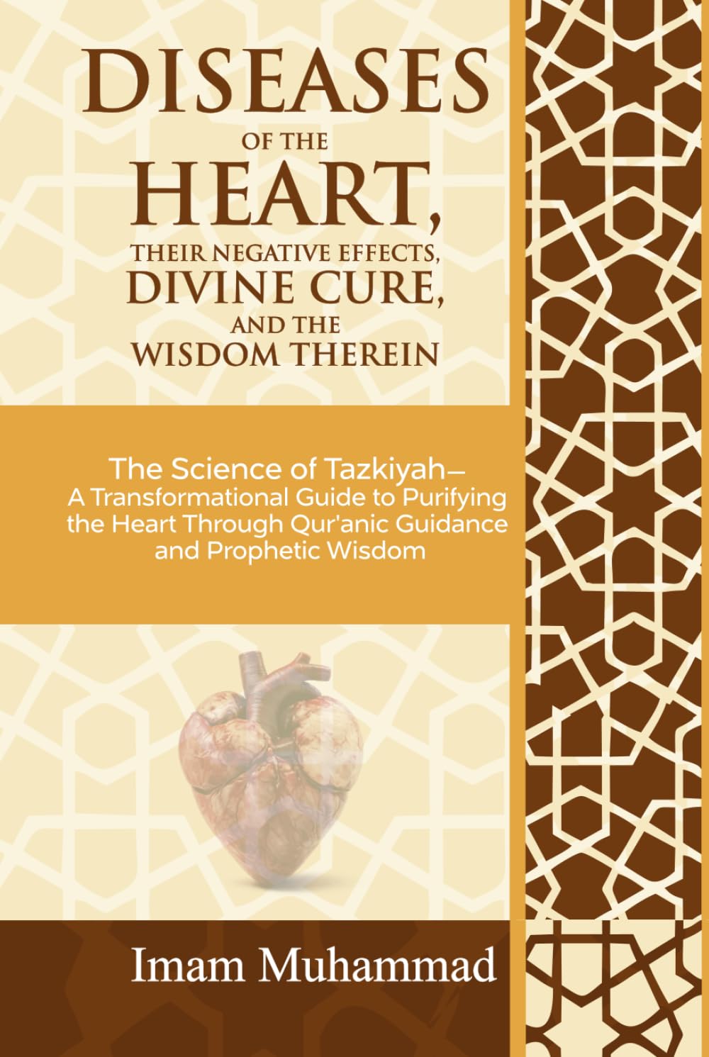 DISEASES OF THE HEART, THEIR NEGATIVE EFFECTS, DIVINE CURE, AND THE WISDOM THEREIN: The Science of Tazkiyah A Transformational GuidetoPurifying the Heart Through Qur’anic Guidanceand Prophetic Wisdom