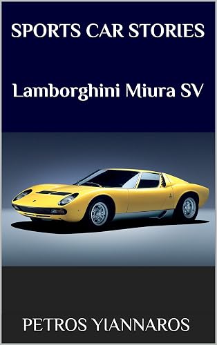 SPORTS CAR STORIES - Lamborghini Miura SV