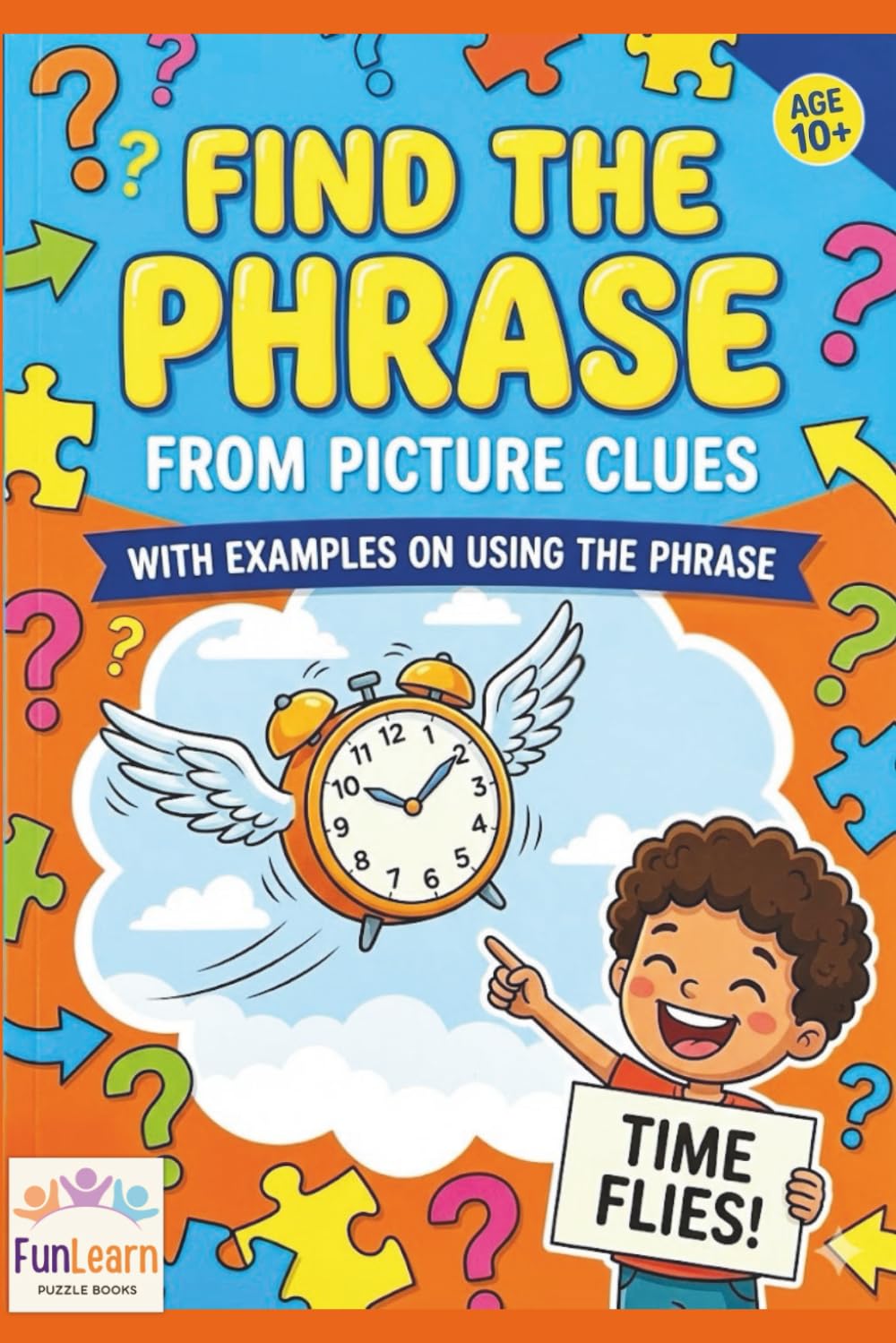 Find The Phrase – From Picture Clues: Guess the Phrase, Understand the Meaning (Workbooks and Activities for Kids)