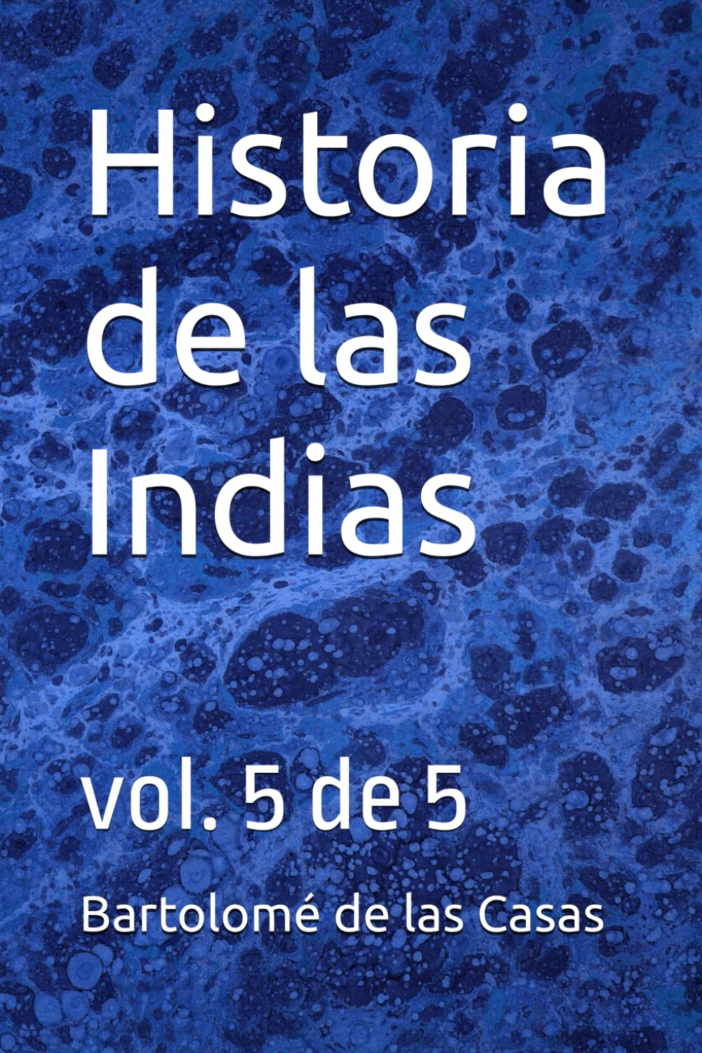 Historia de las Indias: vol. 5 de 5
