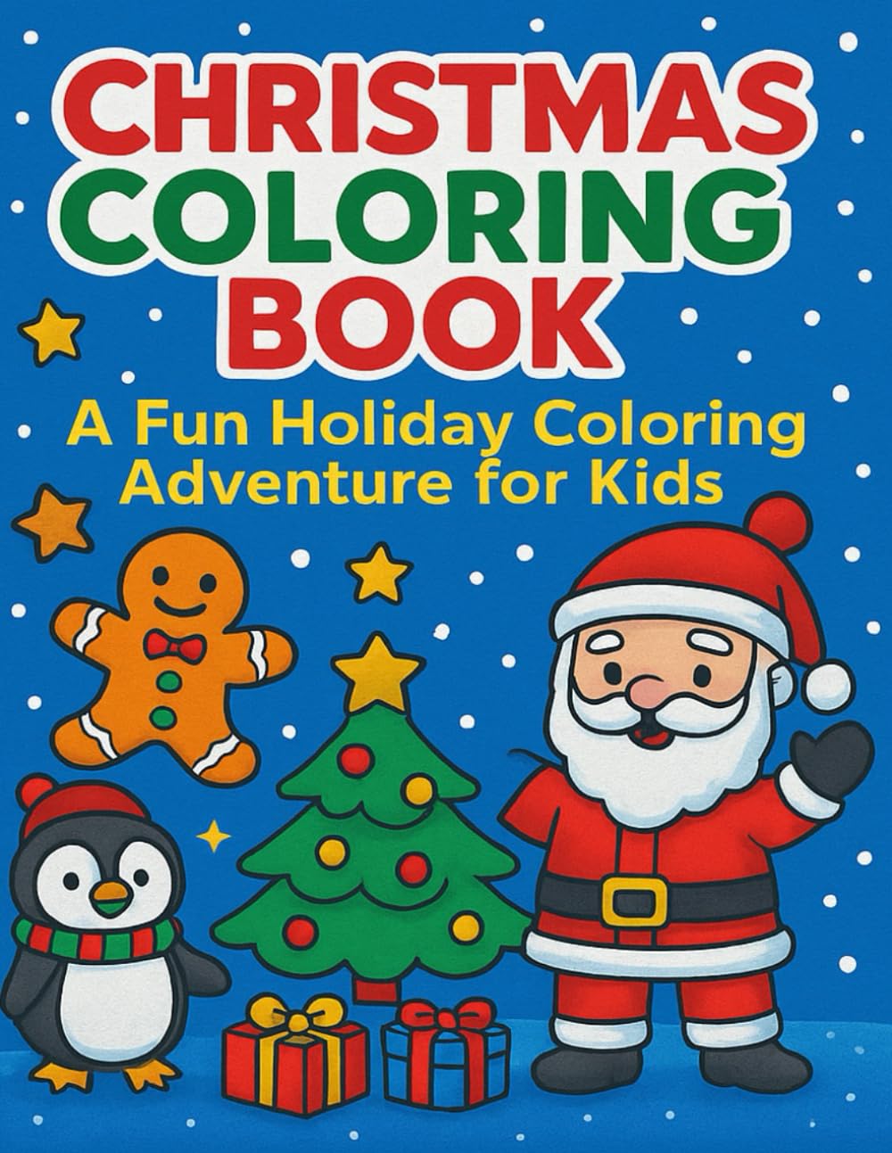 Christmas Coloring Book: A Fun Holiday Coloring Adventure for Kids