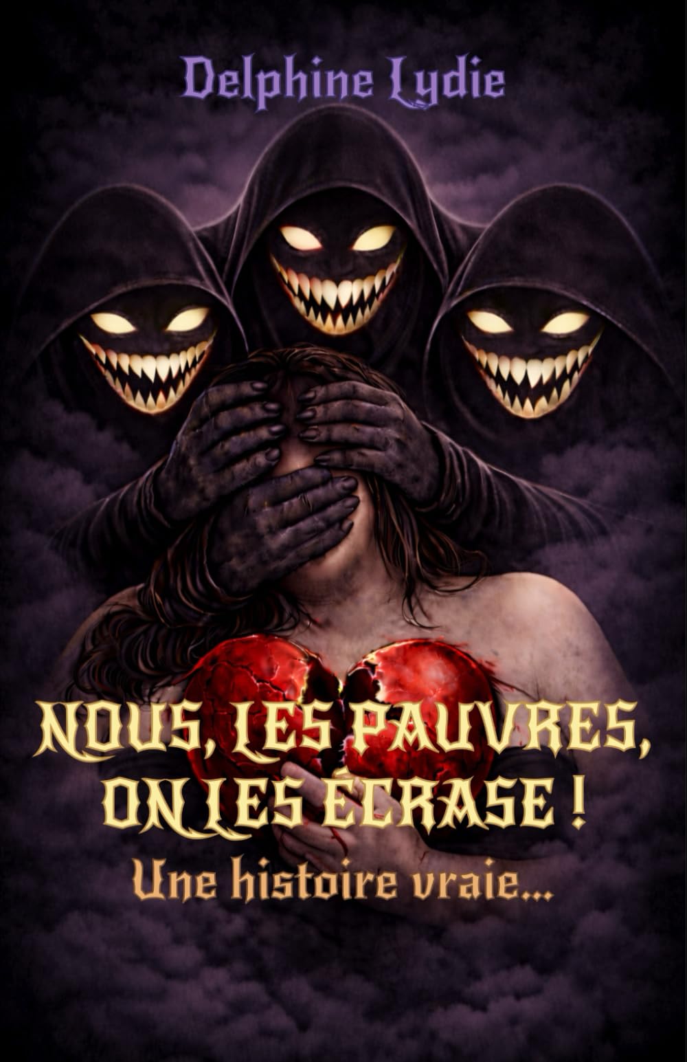 Nous, les pauvres, on les écrase ! Une histoire vraie ...: Autobiographie - Roman sur les relations toxiques !
