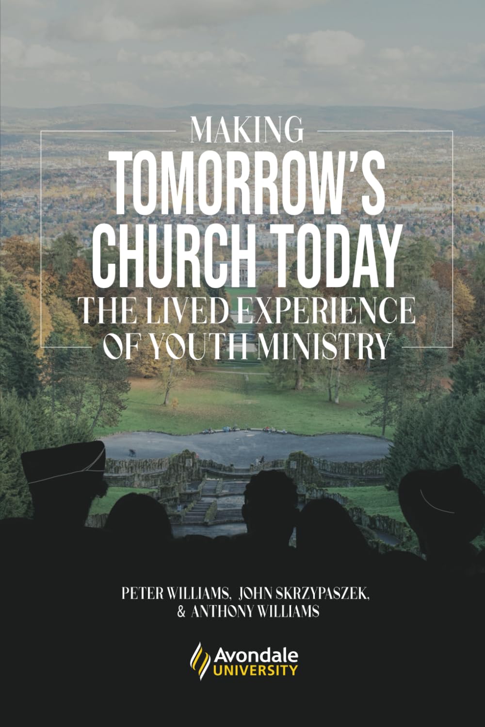 Making Tomorrow’s Church Today: The Lived Experience of Youth Ministry