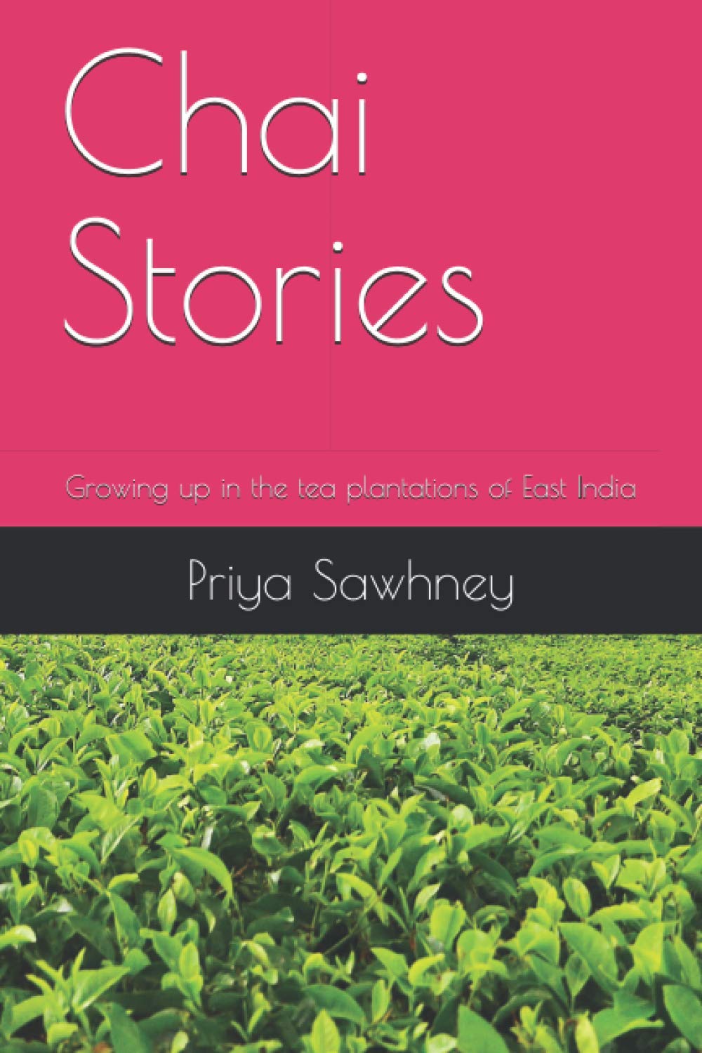 Chai Stories: Growing up in the tea plantations of East India
