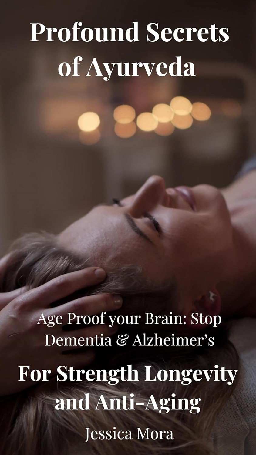 Profound Secrets of Ayurveda for Strength, Longevity and