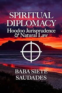 Spiritual Diplomacy: Hoodoo Jurisprudence and Natural Law