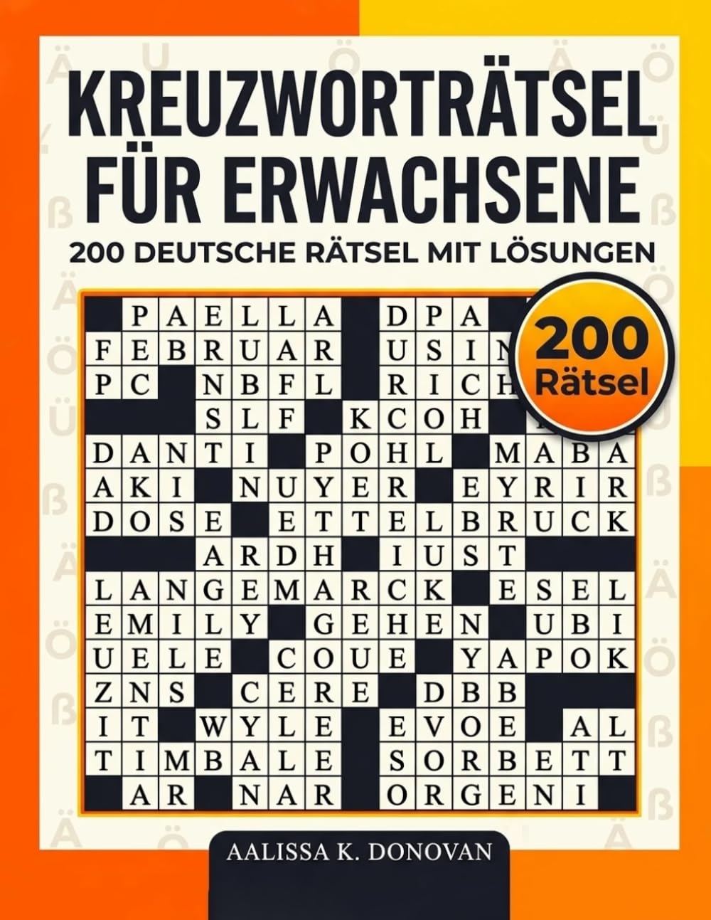 KREUZWORTRÄTSEL FÜR ERWACHSENE: 200 DEUTSCHE RÄTSEL MIT LÖSUNGEN