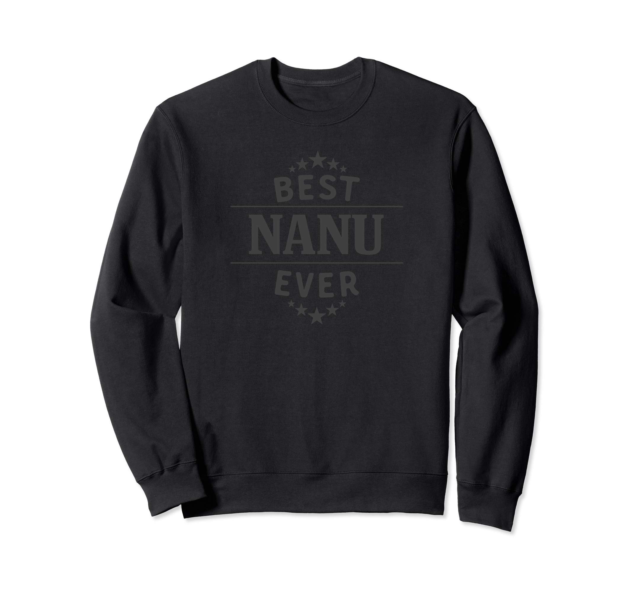 Nanu Clothing and GiftsBest Nanu Ever Sweatshirt