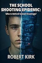 "The School Shooting Epidemic: Who Is Behind School Shootings?"
