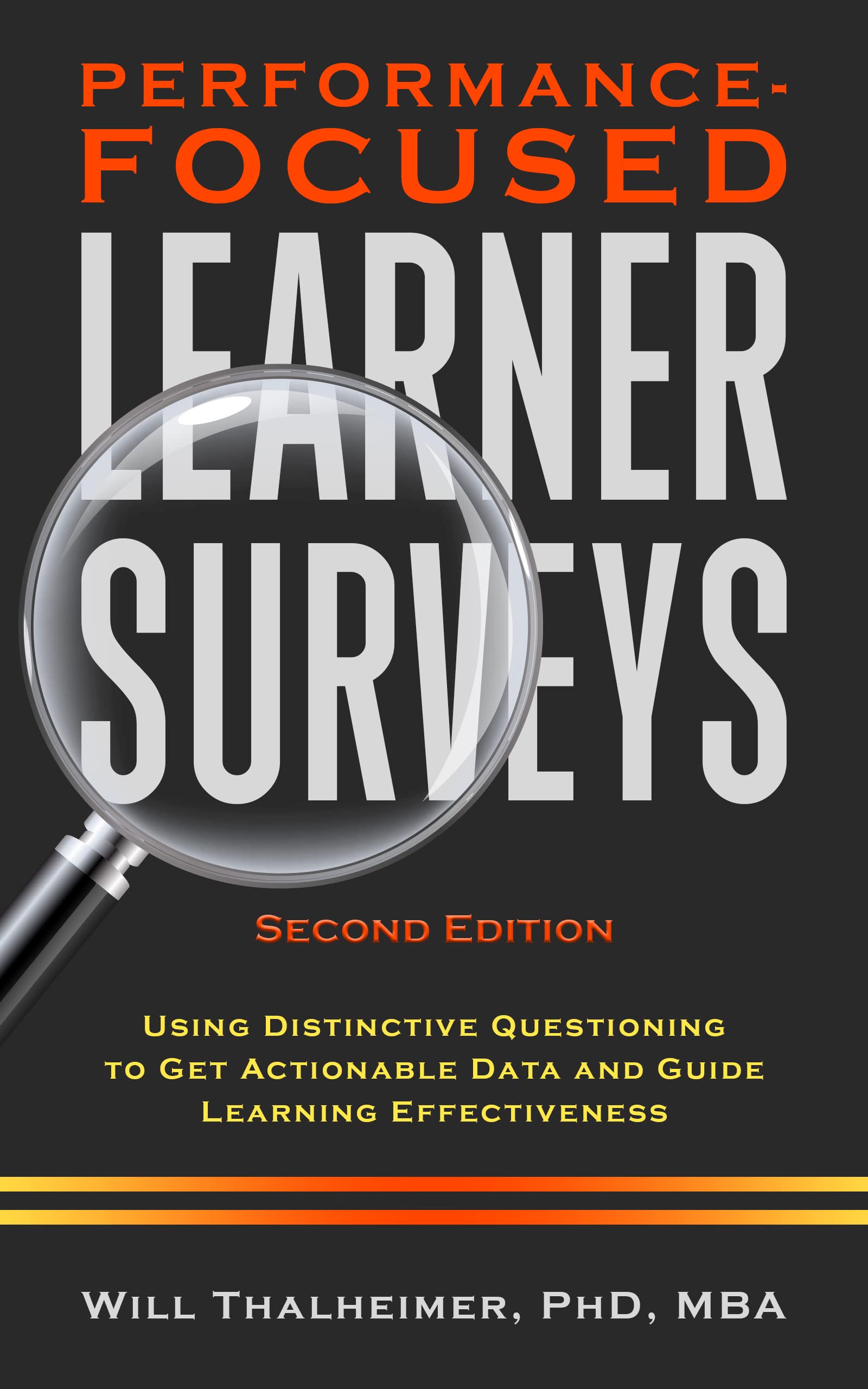Performance-Focused Learner Surveys: Using Distinctive Questioning to Get Actionable Data and Guide Learning Effectiveness