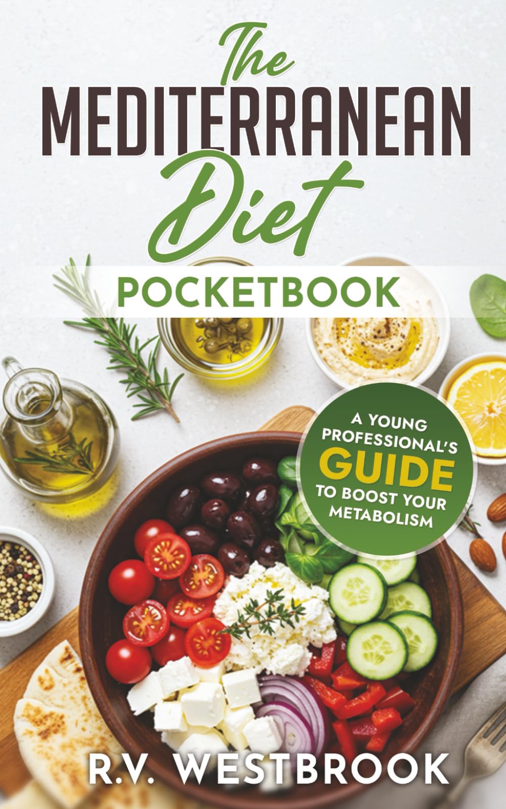 The Mediterranean Diet Pocketbook: A Young Professional's Guide to Boost Your Metabolism