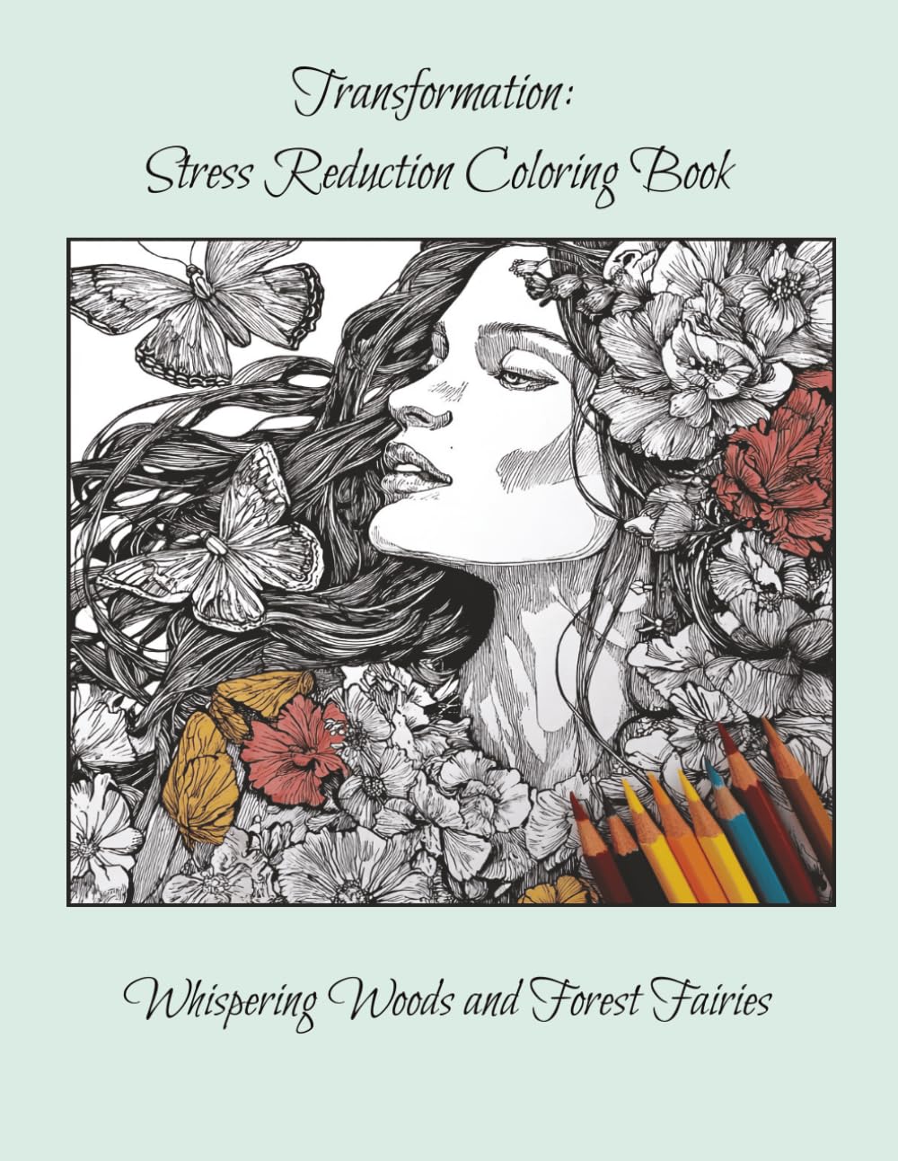 Transformation: Stress Reduction Coloring Book: Whispering Woods and Forest Fairies