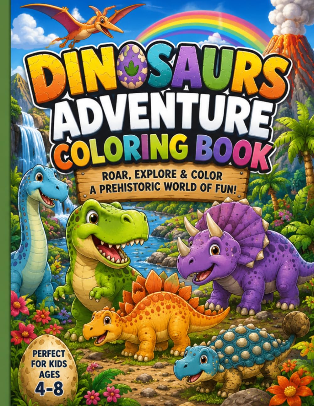 Dinosaurs Adventure Coloring Book: Roar, Explore & Color a Prehistoric World of Fun!