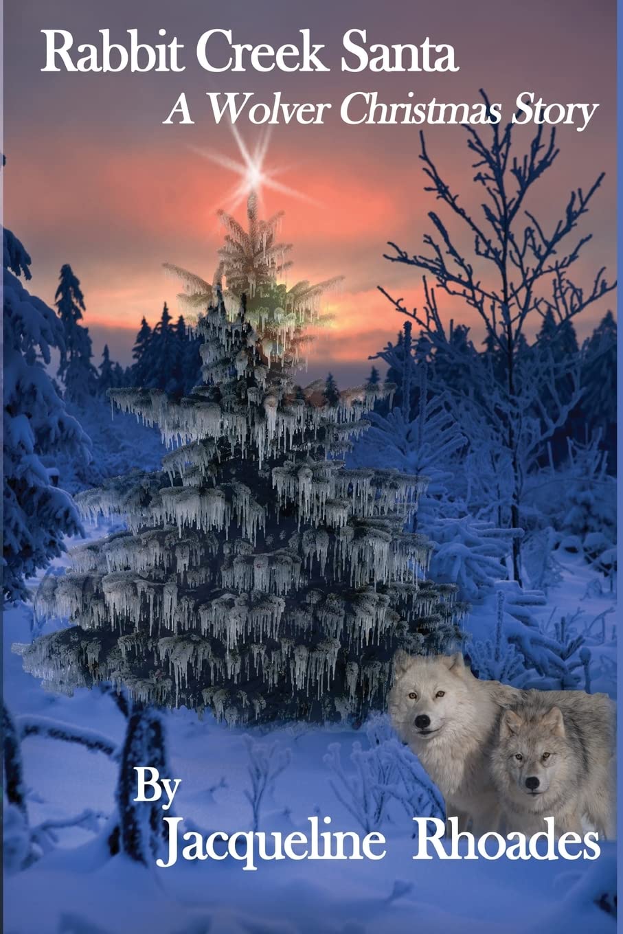 Rabbit Creek Santa: A Wolver Christmas Novella: Volume 4 (The Wolvers)