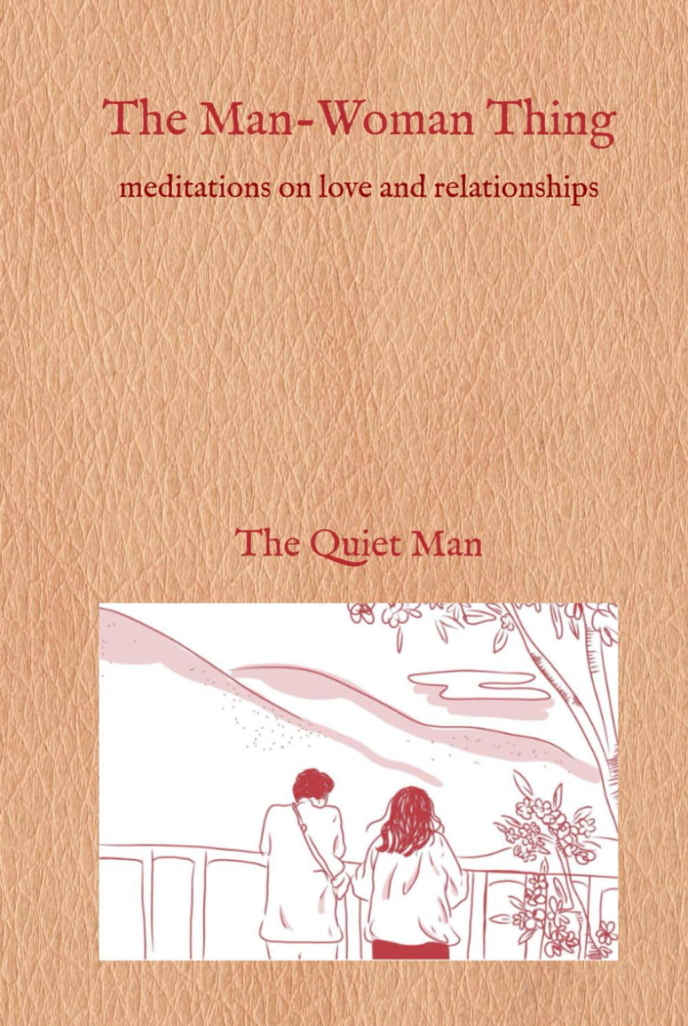 The Man-Woman Thing: Meditations on love and relationships