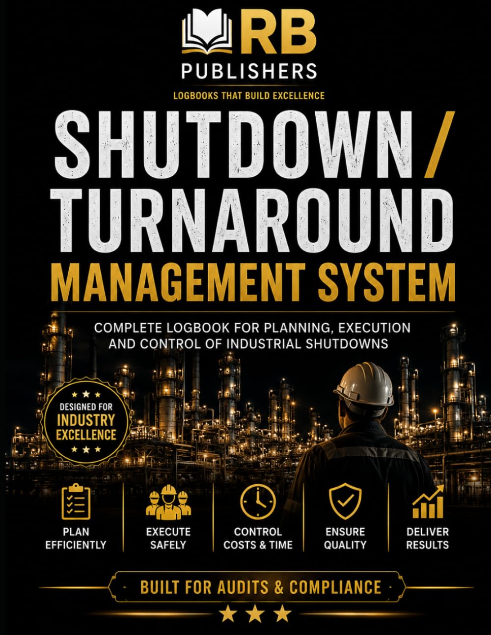 Shutdown / Turnaround Management System: Professional Record System for Shutdown Planning, Work Package Management, Daily Execution Logs, Issue ... Commissioning, Handover & Audit Documentation