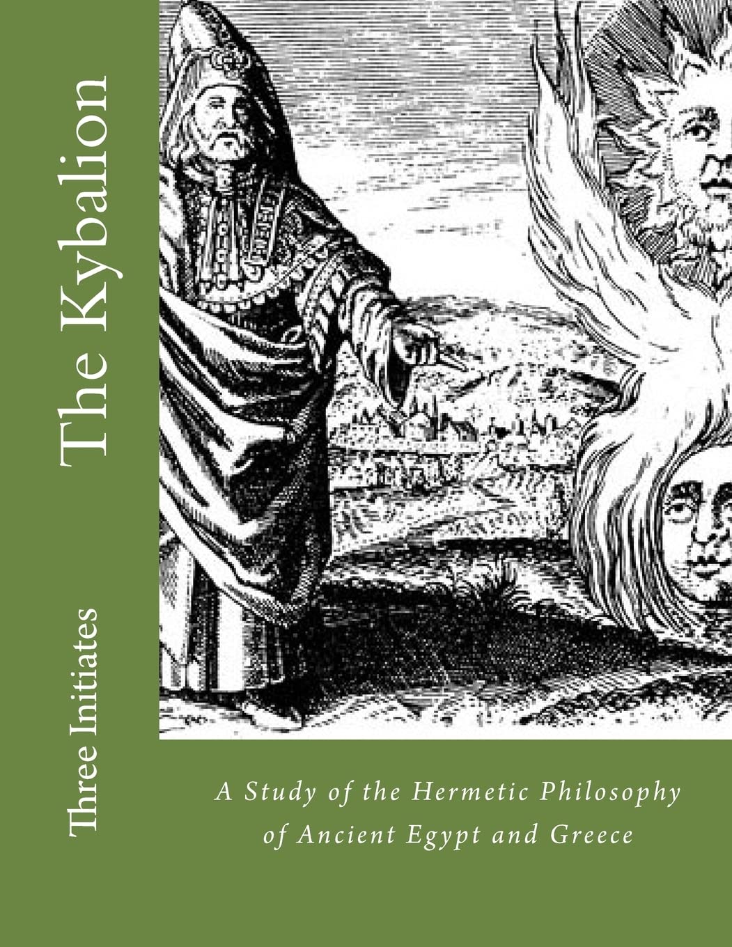 The Kybalion: A Study of the Hermetic Philosophy of Ancient Egypt and Greece