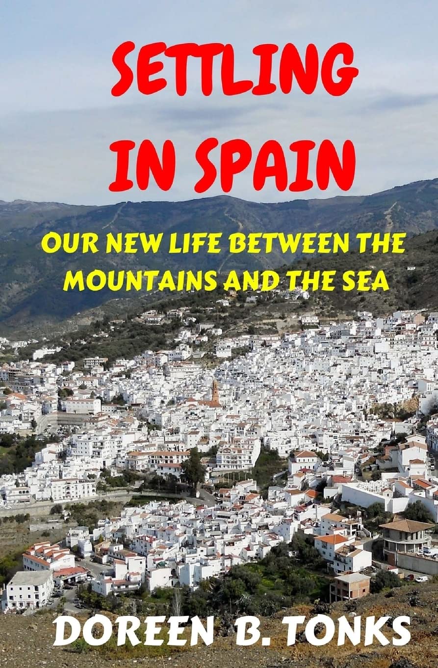 Settling in Spain: Our New Life Between the Mountains and the Sea: 1 (The Tonks in Spain Series)