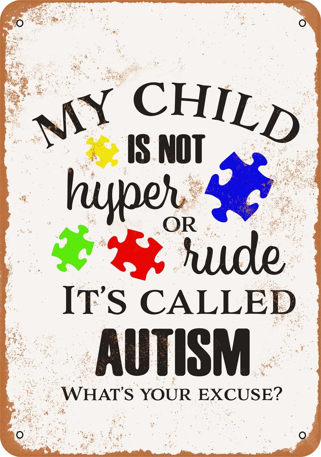 Miaomansenstore Metal Sign - My Child Has Autism What's Your Excuse? - Vintage Look Home Decor