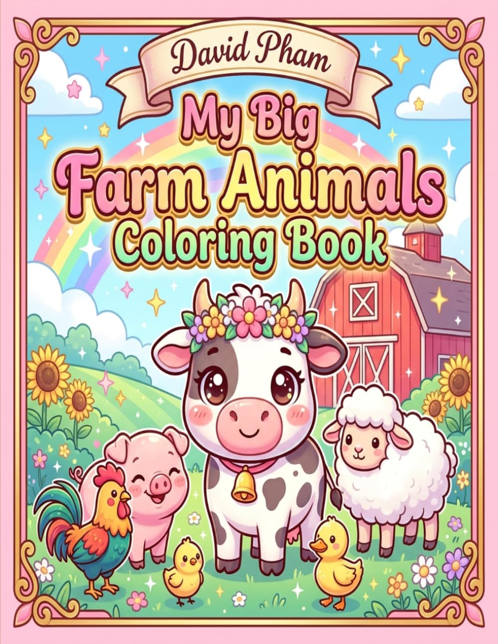 My Big Farm Animals Coloring Book: Cute Cows, Pigs, Horses & Friends for Kids Ages 4-8