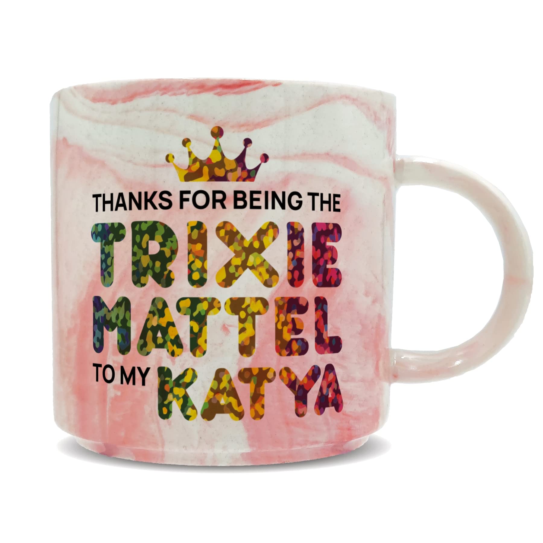 Hippowarehouse Thanks for Being The Trixie Mattel to My Katya Printed Mug Various Colour Options Ceramic Cup Kitchenware 11oz