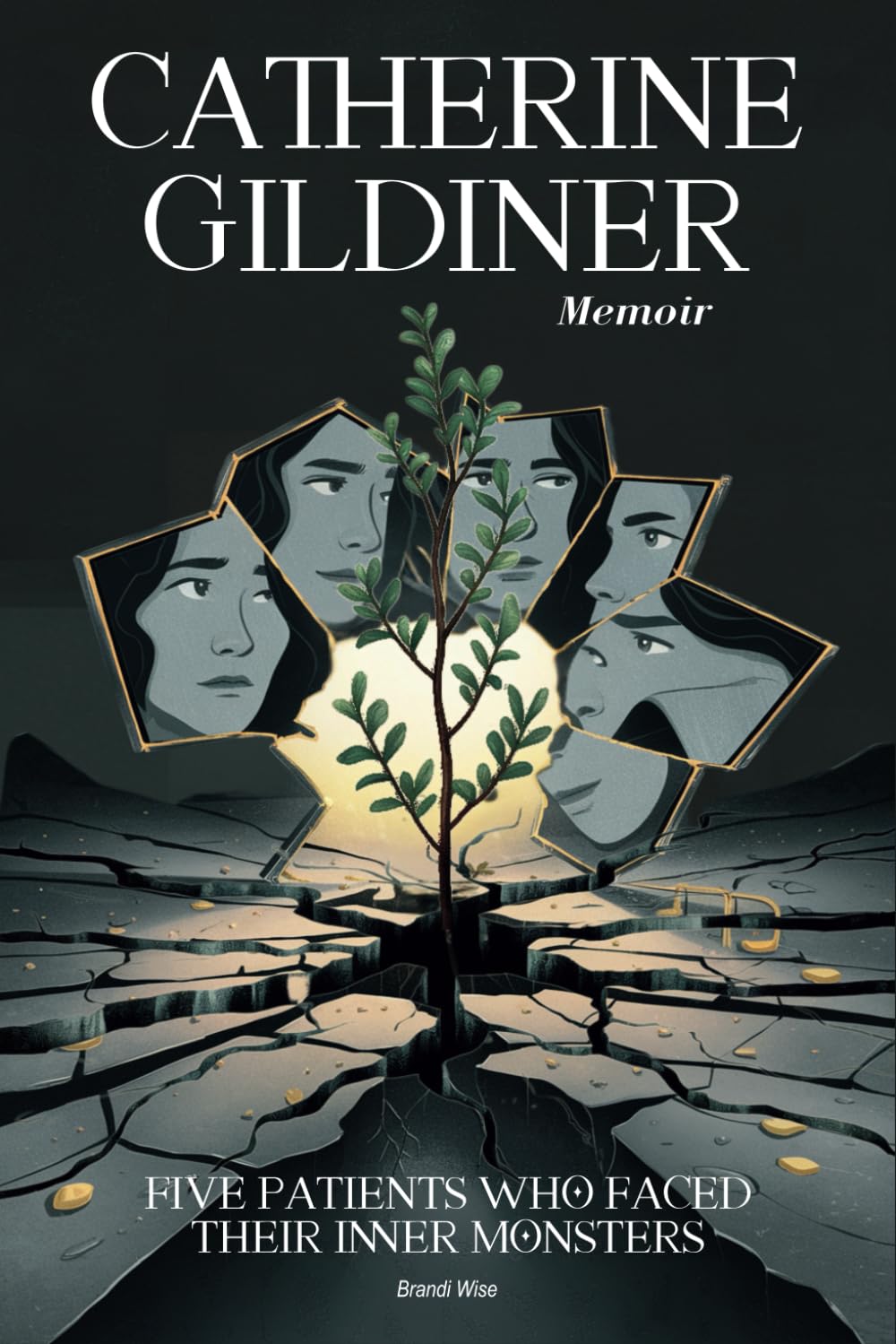 Catherine Gildiner Memoir: Five Patients Who Faced Their Inner Monsters