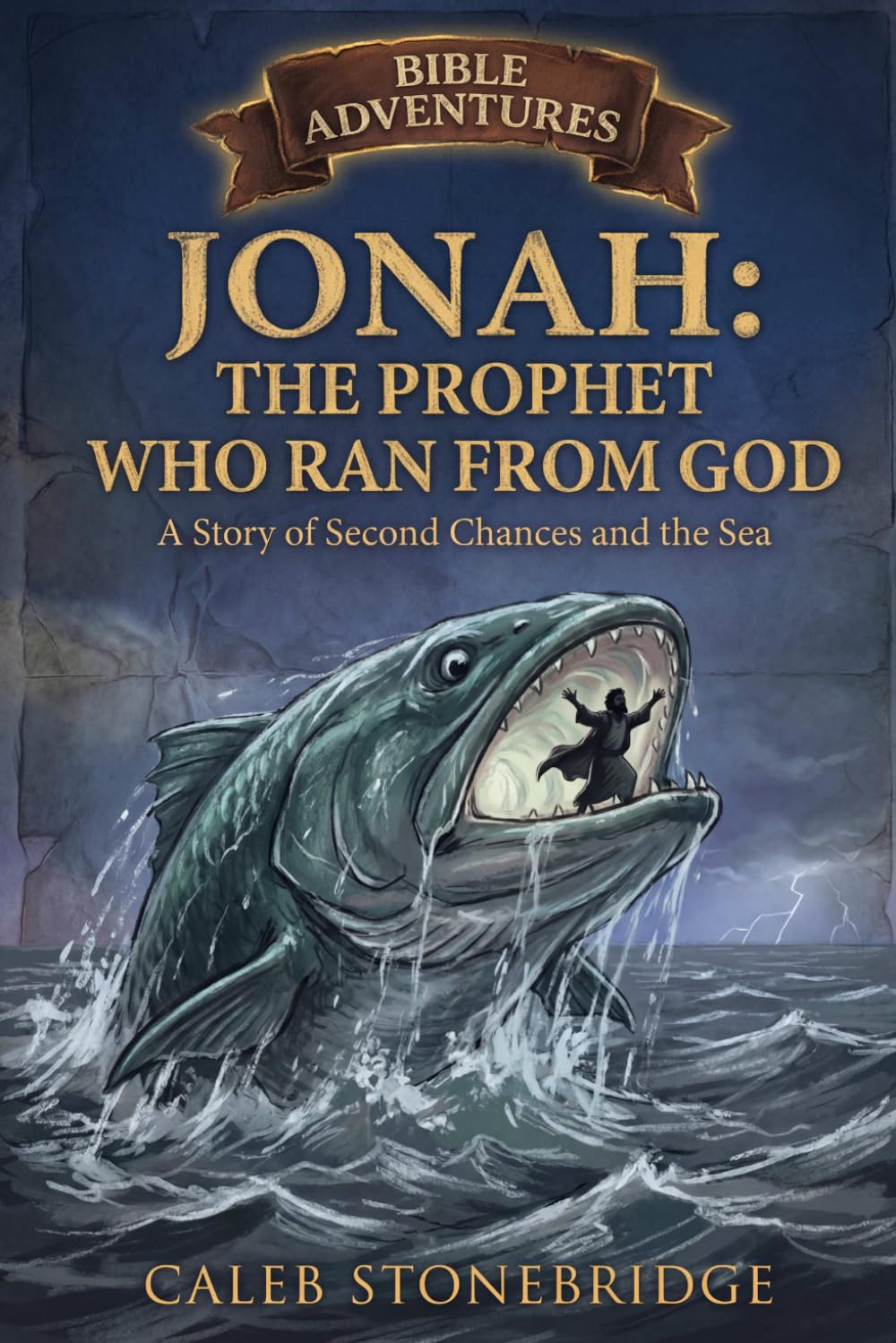 Jonah: The Prophet Who Ran from God: A Story of Second Chances and the Sea (Bible Adventures)