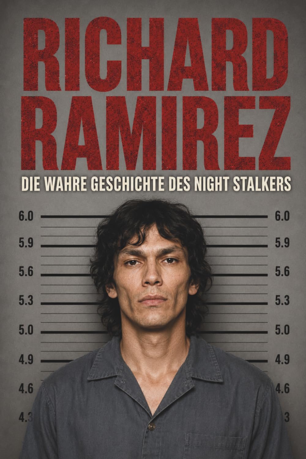 Richard Ramirez - Die wahre Geschichte des Night Stalkers (Amerikas bekannteste Serienmörder)