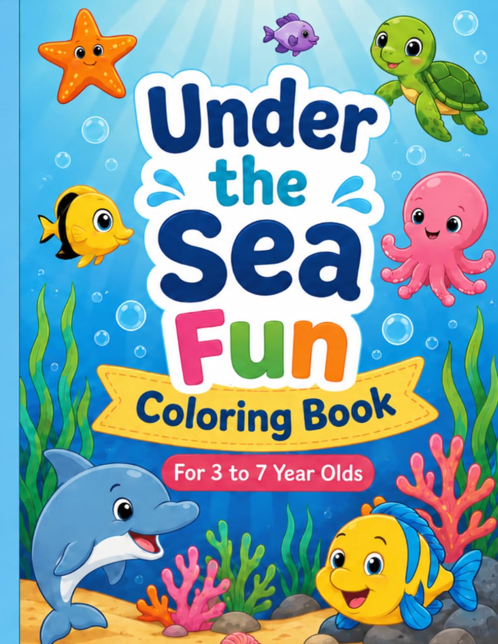 Under the Sea Fun Coloring Book: Cute and Easy Ocean Animal Coloring Pages for Kids Ages 3–7