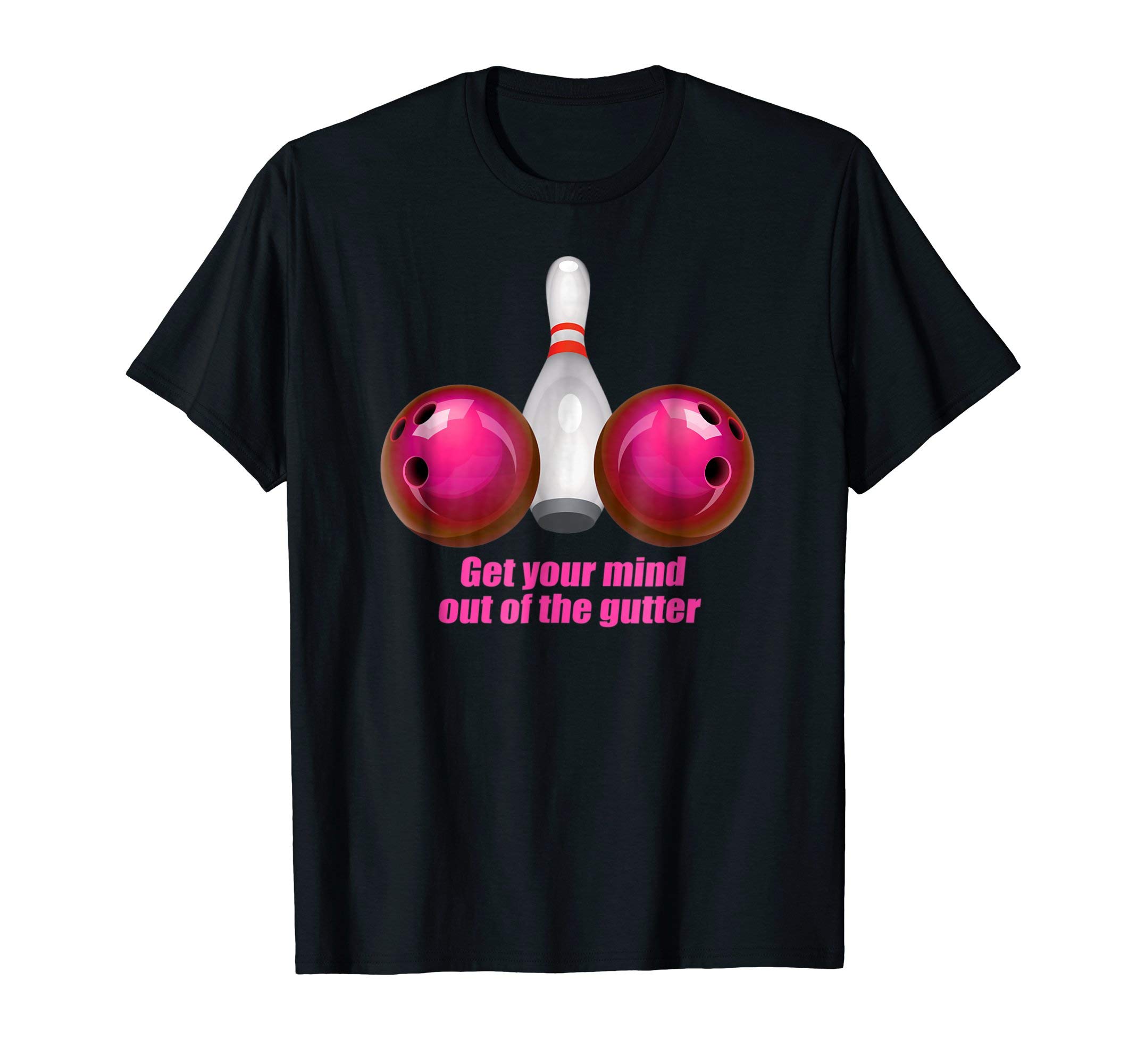 Sports Family Funny Bowling TeesGet Your Mind Out Of The Gutter Funny Bowling T-ShirtOEKO-TEX STANDARD 100