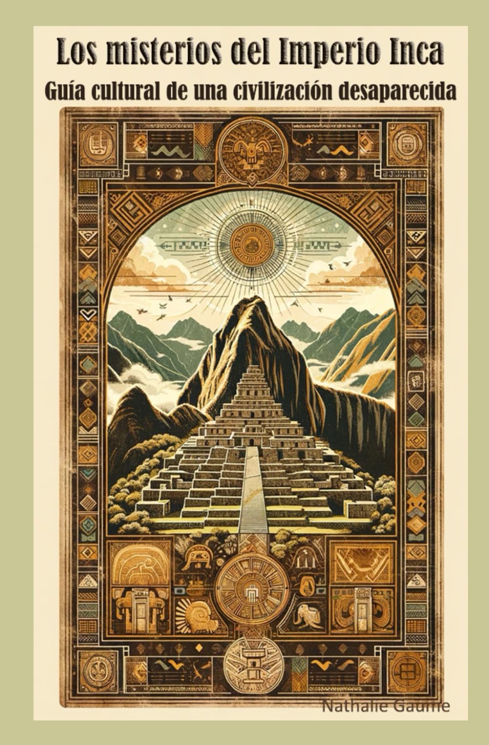 Los misterios del Imperio Inca: guía cultural de una civilización desaparecida (Les Peuples Précolombiens)