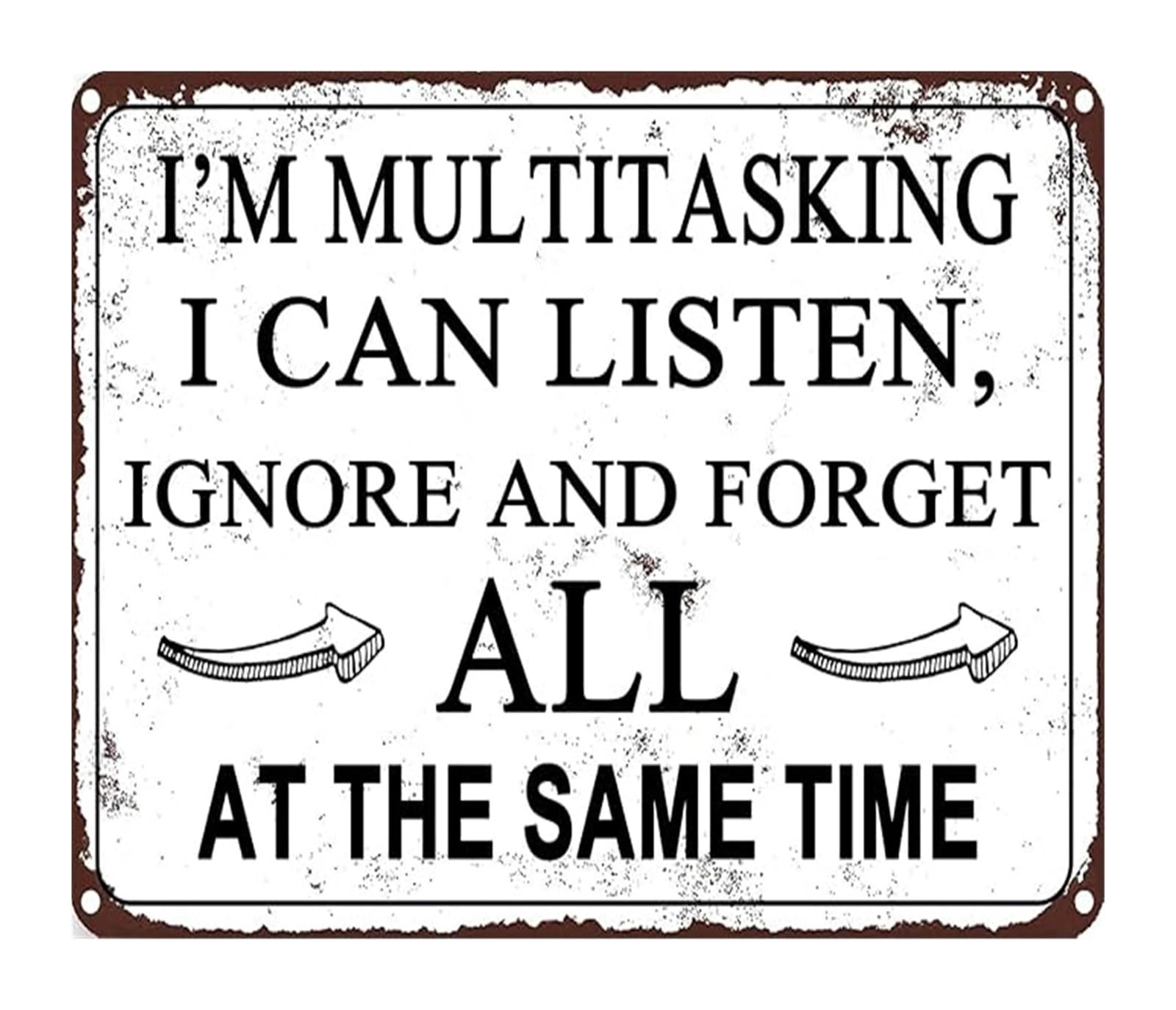 IDGTTLDF Im Multitasking I Can Listen Ignore And Forget All At The Same Time Humorous Metal Tin Sign for Office Bar Garage Man Cave Decor (8 X 12 in)