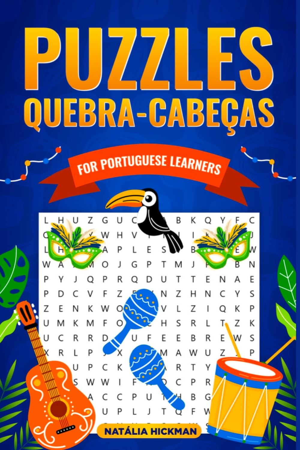 PORTUGUESE WORD SEARCH PUZZLE BOOK: QUEBRA-CABEÇAS - word search, crosswords, memory game, maze and much more!