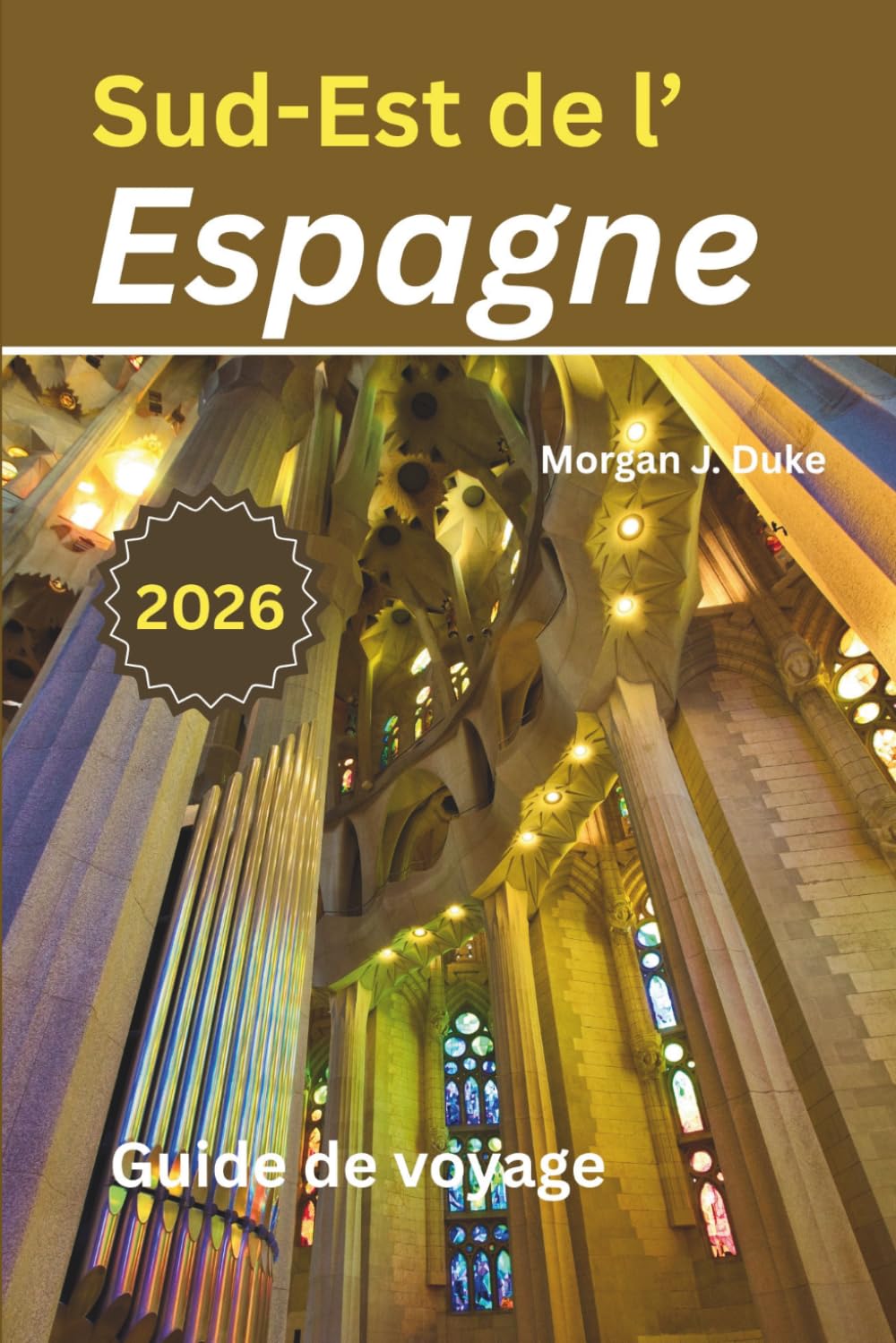 Guide de voyage du Sud-Est de l'Espagne: Explorez avec confiance, plus de 50 choses à faire