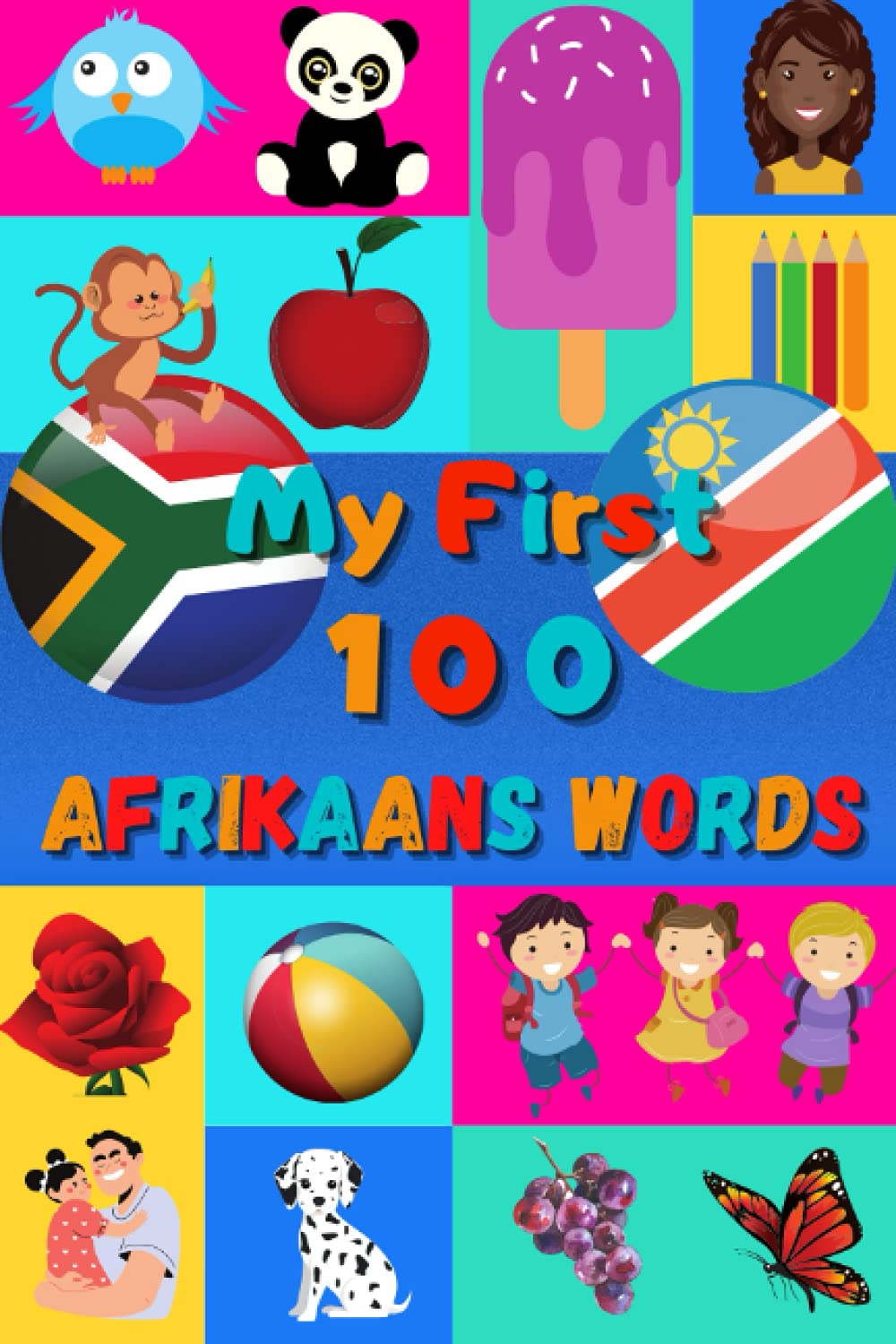 My First 100 Afrikaans Words: Learn Afrikaans for Kids & Toddlers | Wordbook : 100 Nice Pictures with Afrikaans & English Words | Colored Book