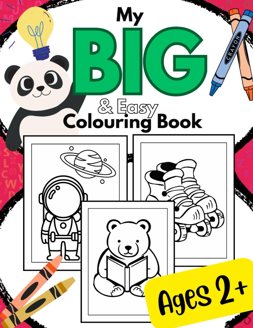 My Big and Easy Colouring Book: Big and Bold Illustrations Perfect for Little Hands! New Adventures Await.