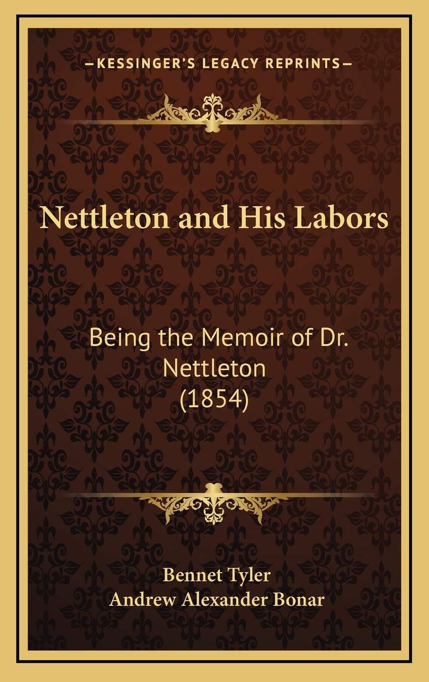 Nettleton and His Labors: Being the Memoir of Dr. Nettleton (1854)